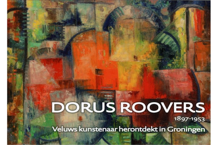 Elise van Ditmars, Dorus Roovers, 1897-1953, Veluws kunstenaar herontdekt in Groningen - Nieuwe, aangevulde uitgave!