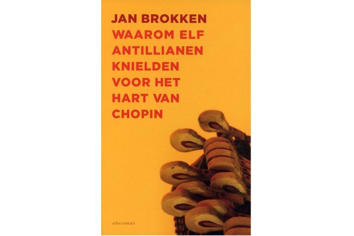 Jan Brokken, Waarom elf Antillianen knielden voor het hart van Chopin